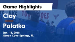 Clay  vs Palatka Game Highlights - Jan. 11, 2018