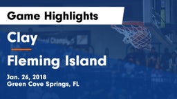 Clay  vs Fleming Island  Game Highlights - Jan. 26, 2018