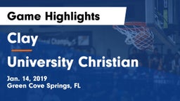Clay  vs University Christian Game Highlights - Jan. 14, 2019