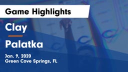 Clay  vs Palatka  Game Highlights - Jan. 9, 2020