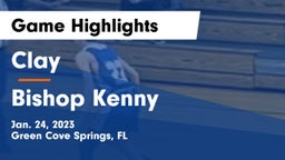 Clay  vs Bishop Kenny  Game Highlights - Jan. 24, 2023