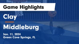 Clay  vs Middleburg  Game Highlights - Jan. 11, 2024