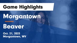 Morgantown  vs Beaver  Game Highlights - Oct. 21, 2023