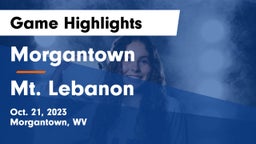 Morgantown  vs Mt. Lebanon  Game Highlights - Oct. 21, 2023