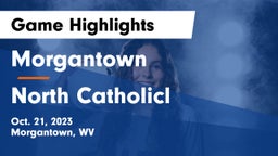 Morgantown  vs North Catholicl Game Highlights - Oct. 21, 2023