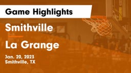 Smithville  vs La Grange  Game Highlights - Jan. 20, 2023