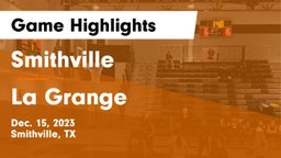 Smithville  vs La Grange  Game Highlights - Dec. 15, 2023