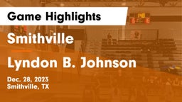 Smithville  vs Lyndon B. Johnson  Game Highlights - Dec. 28, 2023