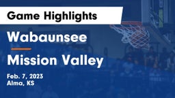 Wabaunsee  vs Mission Valley  Game Highlights - Feb. 7, 2023