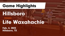 Hillsboro  vs Life Waxahachie  Game Highlights - Feb. 4, 2023