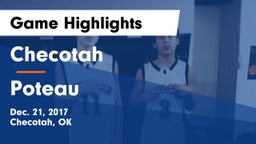 Checotah  vs Poteau  Game Highlights - Dec. 21, 2017