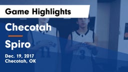 Checotah  vs Spiro  Game Highlights - Dec. 19, 2017