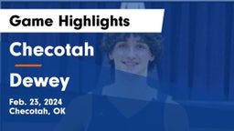 Checotah  vs Dewey  Game Highlights - Feb. 23, 2024
