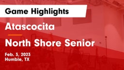 Atascocita  vs North Shore Senior  Game Highlights - Feb. 3, 2023