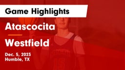 Atascocita  vs Westfield  Game Highlights - Dec. 5, 2023