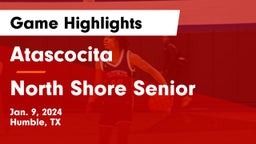 Atascocita  vs North Shore Senior  Game Highlights - Jan. 9, 2024