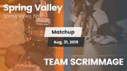 Matchup: Spring Valley vs. TEAM SCRIMMAGE 2019