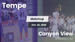 Matchup: Tempe  vs. Canyon View  2020