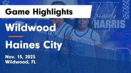 Wildwood  vs Haines City  Game Highlights - Nov. 15, 2023