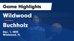 Wildwood  vs Buchholz  Game Highlights - Dec. 1, 2023