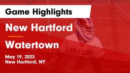 New Hartford  vs Watertown  Game Highlights - May 19, 2023