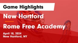 New Hartford  vs Rome Free Academy  Game Highlights - April 18, 2024