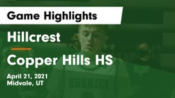 Hillcrest   vs Copper Hills HS Game Highlights - April 21, 2021