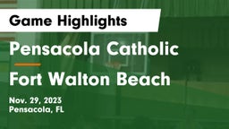 Pensacola Catholic  vs Fort Walton Beach  Game Highlights - Nov. 29, 2023