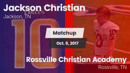Matchup: Jackson Christian vs. Rossville Christian Academy  2017