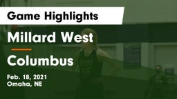 Millard West  vs Columbus  Game Highlights - Feb. 18, 2021