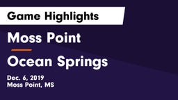 Moss Point  vs Ocean Springs  Game Highlights - Dec. 6, 2019