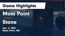 Moss Point  vs Stone  Game Highlights - Jan. 3, 2023