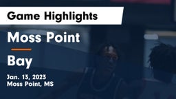 Moss Point  vs Bay  Game Highlights - Jan. 13, 2023