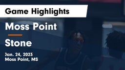 Moss Point  vs Stone  Game Highlights - Jan. 24, 2023