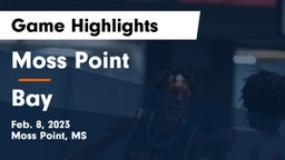 Moss Point  vs Bay  Game Highlights - Feb. 8, 2023