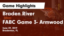 Braden River  vs FABC Game 3- Armwood Game Highlights - June 29, 2019