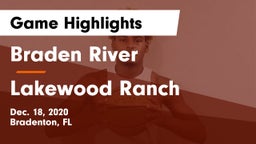 Braden River  vs Lakewood Ranch Game Highlights - Dec. 18, 2020