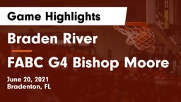 Braden River  vs FABC G4 Bishop Moore Game Highlights - June 20, 2021