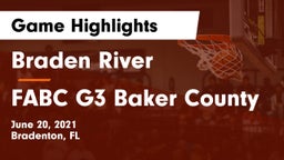 Braden River  vs FABC G3 Baker County Game Highlights - June 20, 2021