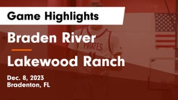 Braden River  vs Lakewood Ranch  Game Highlights - Dec. 8, 2023
