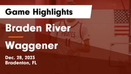 Braden River  vs Waggener  Game Highlights - Dec. 28, 2023