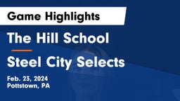 The Hill School vs Steel City Selects Game Highlights - Feb. 23, 2024