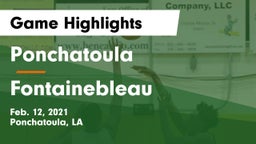 Ponchatoula  vs Fontainebleau  Game Highlights - Feb. 12, 2021
