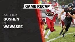 Recap: Goshen  vs. Wawasee  2015