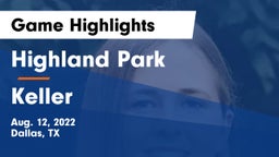 Highland Park  vs Keller  Game Highlights - Aug. 12, 2022