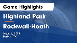 Highland Park  vs Rockwall-Heath  Game Highlights - Sept. 6, 2022
