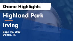 Highland Park  vs Irving  Game Highlights - Sept. 20, 2022