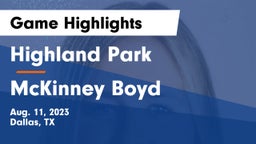 Highland Park  vs McKinney Boyd  Game Highlights - Aug. 11, 2023