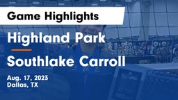 Highland Park  vs Southlake Carroll  Game Highlights - Aug. 17, 2023
