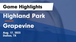 Highland Park  vs Grapevine  Game Highlights - Aug. 17, 2023